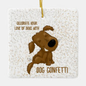 Dog Confetti Shedding Dog Keramisch Ornament (Voorkant)