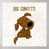 Dog Confetti Shedding Dog Poster (Voorkant)