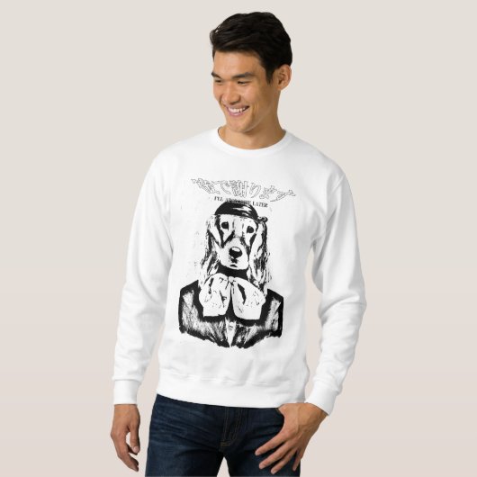 DOG CREWNECK IK ZAL LATER APOLOGIZE (ZWART EN WITT TRUI (Voorkant volledig)