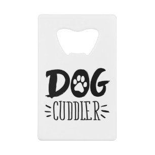 Dog Cuddler Dog Happy Cuddler Tekening Creditkaart Flessenopener