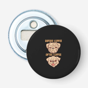 Dog Cute Funny Pug Mood voor na koffie Button Flesopener