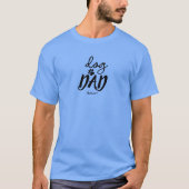 Dog Dad aangepaste naam cadeau T-shirt (Voorkant)