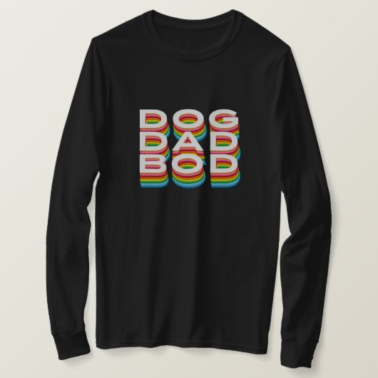 Dog Dad Body Gestapelde Tekst T-shirt (Design voorkant)