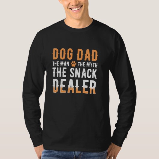 Dog Dad Het Man De mythe De Snack Dealer T-shirt (Voorkant)