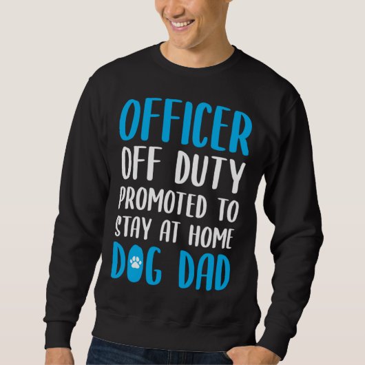 Dog Dad Quote Idea For A Police Officer Trui (Voorkant)