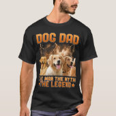Dog Dad The Man The Myth The Legend - Personalized T-shirt (Voorkant)