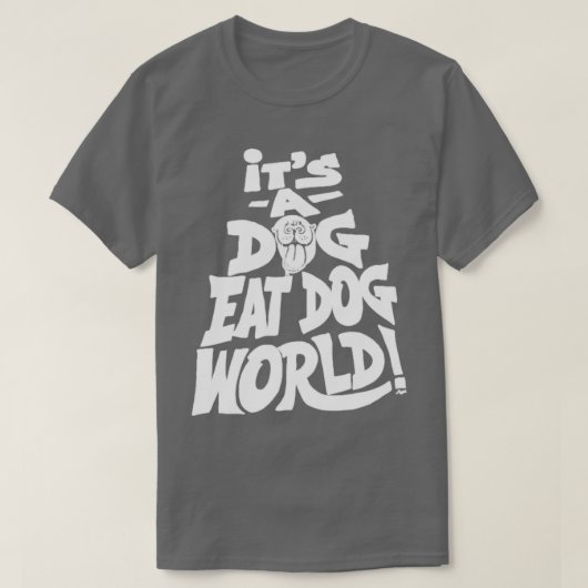 Dog Eat Dog World T-shirt (Design voorkant)