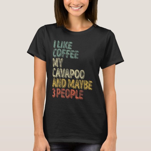 Dog Eigenaar ik hou van Coffee My Cavapoo en missc T-shirt (Voorkant)