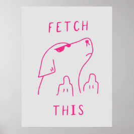 Dog "Fetch this" | Funny & decorative Poster