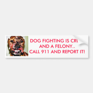 DOG FIGHTING IS EEN BRANDSTOF... BUMPERSTICKER