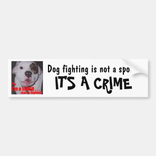 Dog Fighting is geen sport Het is een CRIME Bumpersticker (Voorkant)