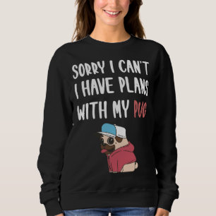 Dog Funny Pug Dog Quote voor Pug Lovers and Pug Ow Trui
