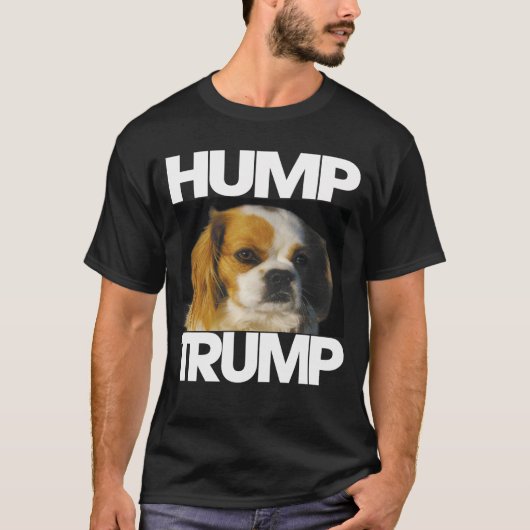 Dog gezegde Hump Trump T-shirt (Voorkant)