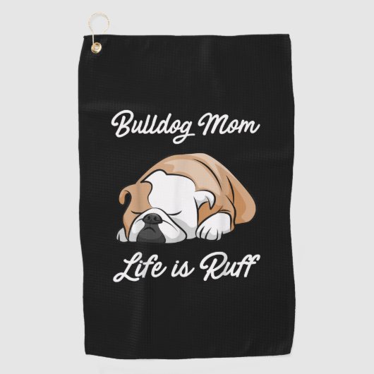 Dog Gift | Bulldog Ma Life is Ruff Golfhanddoek (Voorkant)