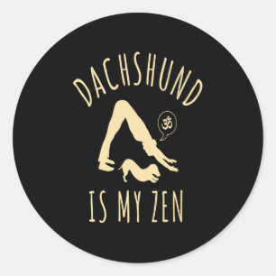 Dog Gift   Dachshund Is My Zen Ronde Sticker