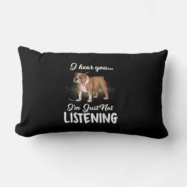 Dog Gift |Engelse Bulldog Ik hoor dat je niet luis Kussen (Voorkant)