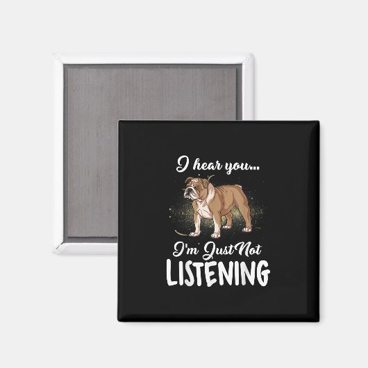 Dog Gift |Engelse Bulldog Ik hoor dat je niet luis Magneet (Voorkant / Achterkant)