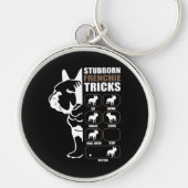 Dog Gift | Frenchie Tricks, geboren uit Stubborn Sleutelhanger (Voorkant)