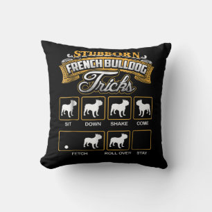 Dog Gift   Stubborn French Bulldog Tricks Kussen