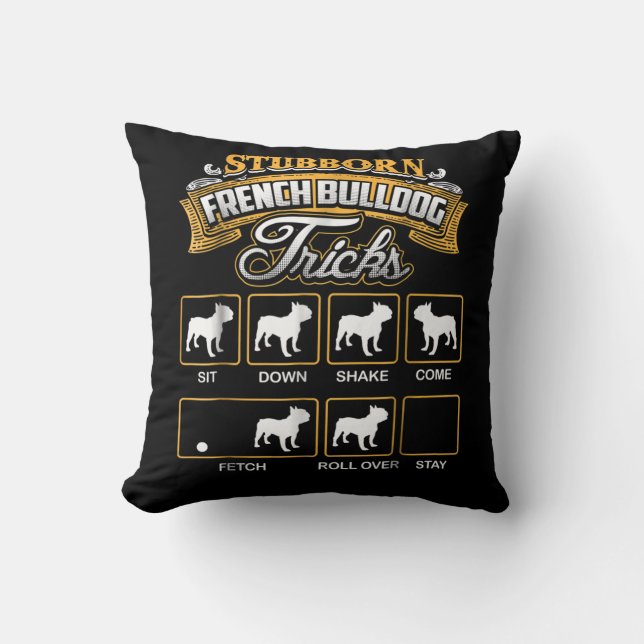 Dog Gift | Stubborn French Bulldog Tricks Kussen (Voorkant)