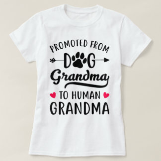 Dog Grandma to Human Grandma Gift Tee T-shirt