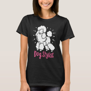 Dog Groomer Bont Artiest Schattige Poodle Dog Styl T-shirt