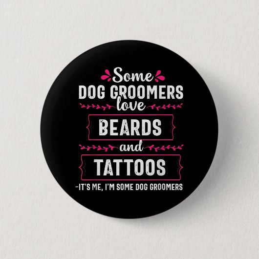 Dog Groomer Funny Bards Tattoos Pet Grooming Pup Ronde Button 5,7 Cm (Voorkant)