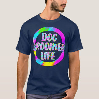 Dog groomer life pet cat dogs grooming groom job a t-shirt
