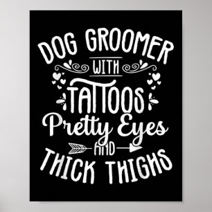 Dog Groomer Tattoos Eyes Pet Grooming Puppy Poster