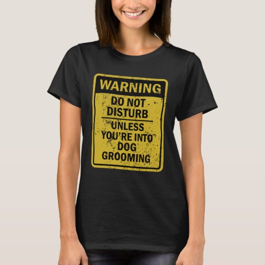 Dog Grooming Joke Meme For Men Women T-shirt (Voorkant)
