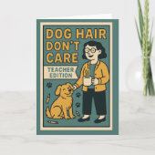 Dog Hair Don’t Care – Funny Teacher Edition for Do Kaart (Voorkant)