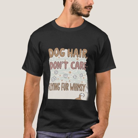 Dog Hair Don't Care Flying Fur Whimsy Funny Graphi T-shirt (Voorkant)