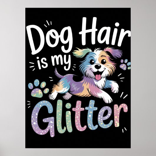 Dog Hair is mijn glitter Poster (Voorkant)