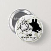 Dog Hand Puppet Shadow Games  Ronde Button 5,7 Cm (Voorkant /achterkant)