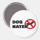 Dog Hater Magneet (Voorkant / Achterkant)