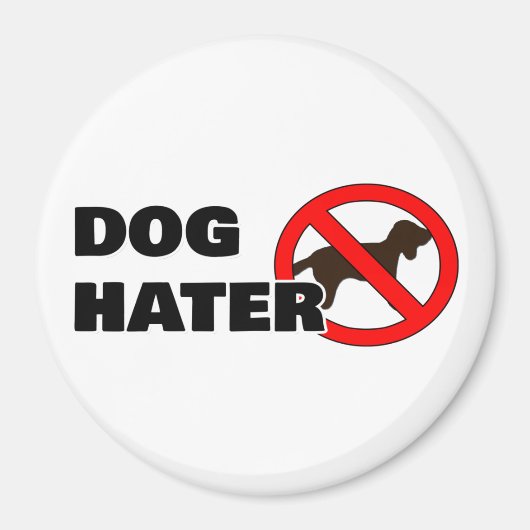 Dog Hater Magneet (Voorkant)
