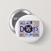 Dog Heaven Ronde Button 5,7 Cm (Voorkant /achterkant)