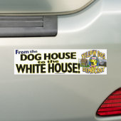Dog House to White House Bumpersticker (Op auto)