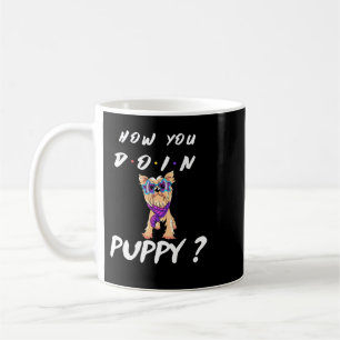 Dog How You Doin Puppy Yorkshire Terrier Koffiemok