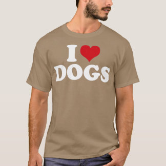 Dog I Love Dogs1 T-shirt