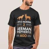 Dog I was normaal 2 Duitse herders Ago T-shirt (Voorkant)