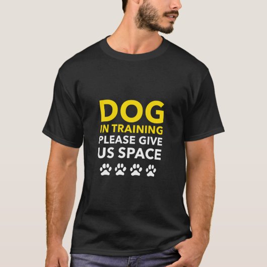 Dog in training Geef ons ruimte T-shirt (Voorkant)
