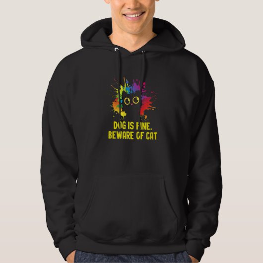 Dog Is Fine Beware of Cat Sarcastic Cat Lover Sarc Hoodie (Voorkant)