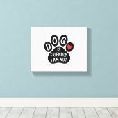 Dog Is Friendly I Am Not Canvas Afdruk (Insitu (Houten vloer))