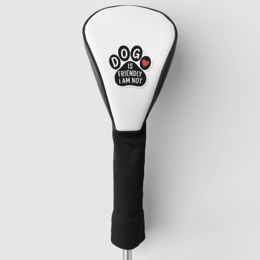 Dog Is Friendly I Am Not Golfheadcover (Voorkant)