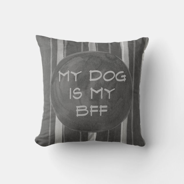 Dog is mijn BFF grijze strepe Sierkussen (Voorkant)