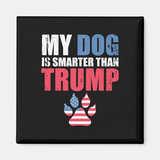 Dog is slimmer dan je President Trump Funny Ant Magneet (Voorkant)