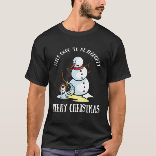 Dog   It Feels Good To Be Naughty Snowman T-shirt (Voorkant)