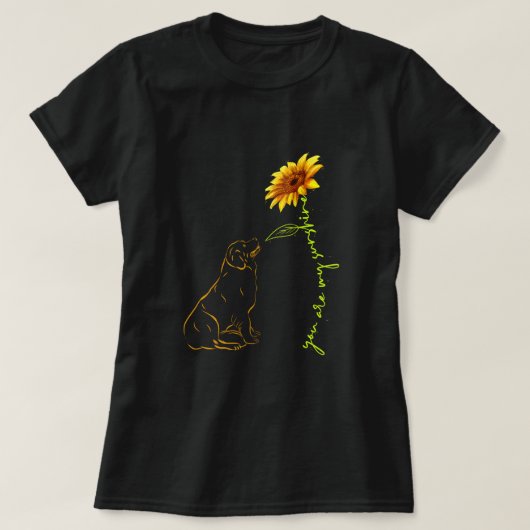 Dog Je bent mijn Sunshine Dog Mam Pet Lover T-shirt (Design voorkant)