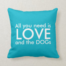Dog Love Pillow - Het enige wat je nodig hebt is l